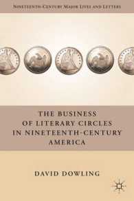 １９世紀アメリカの文芸サークル<br>The Business of Literary Circles in Nineteenth-Century America (Nineteenth-century Major Lives and Letters)