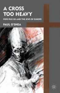 A Cross Too Heavy : Pope Pius XII and the Jews of Europe