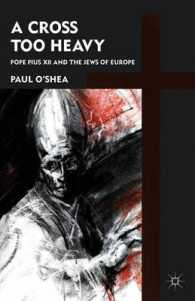 A Cross Too Heavy : Pope Pius XII and the Jews of Europe