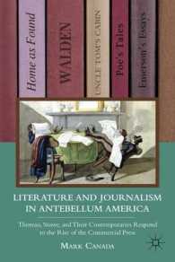Literature and Journalism in Antebellum America : Thoreau, Stowe, and Their Contemporaries Respond to the Rise of the Commercial Press