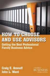 How to Choose and Use Advisors : Getting the Best Professional Family Business Advice (Family Business Leadership Series)