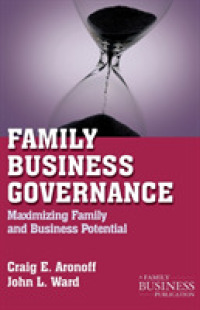Family Business Governance : Maximizing Family and Business Potential (Family Business Leadership) （Reprint）