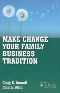 Make Change Your Family Business Tradition (Family Business Leadership Series) （Reprint）