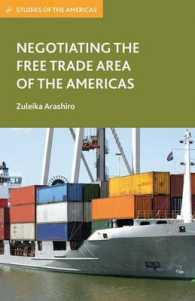 南北アメリカの自由貿易圏をめぐる交渉<br>Negotiating the Free Trade Area of the Americas (Studies of the Americas)