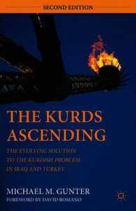 イラクとトルコにおけるクルド人問題の解決策<br>The Kurds Ascending : The Evolving Solution to the Kurdish Problem in Iraq and Turkey （2ND）