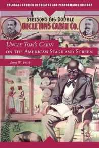 Uncle Tom's Cabin on the American Stage and Screen (Palgrave Studies in Theatre and Performance History)