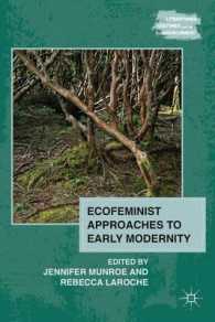 Ecofeminist Approaches to Early Modernity (Literatures, Cultures, and the Environment) （1ST）