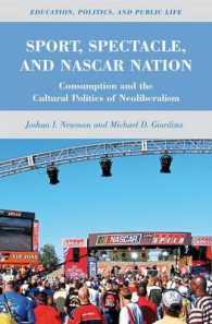 Sport, Spectacle, and NASCAR Nation : Consumption and the Cultural Politics of Neoliberalism (Education, Politics and Public Life) （1ST）