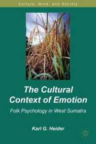 The Cultural Context of Emotion : Folk Psychology in West Sumatra (Culture, Mind and Society)