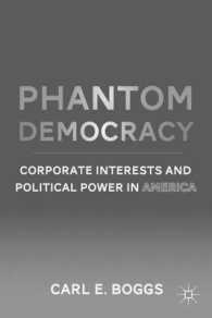 アメリカ民主主義における企業権力の台頭<br>Phantom Democracy : Corporate Interests and Political Power in America （1ST）