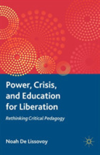 権力、危機と解放の教育学：批判的教育学の再考<br>Power, Crisis, and Education for Liberation : Rethinking Critical Pedagogy
