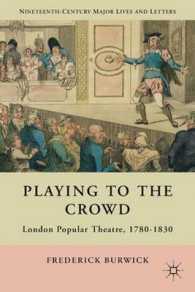 Playing to the Crowd : London Popular Theatre, 1780-1830 (Nineteenth-century Major Lives and Letters)