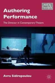Authoring Performance : The Director in Contemporary Theatre (What Is Theatre?) （1ST）