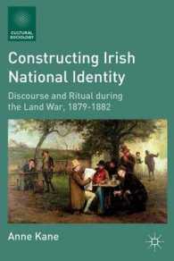 Constructing Irish National Identity : Discourse and Ritual during the Land War, 1879-1882 (Cultural Sociology) （1ST）