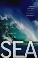 The Power of the Sea : Tsunamis, Storm Surges, Rogue Waves, and Our Quest to Predict Disasters (Macmillan Science)