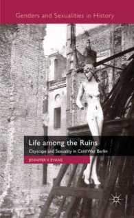 Life among the Ruins : Cityscape and Sexuality in Cold War Berlin (Genders and Sexualities in History)