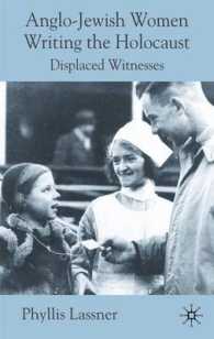 Anglo-Jewish Women Writing the Holocaust : Displaced Witnesses