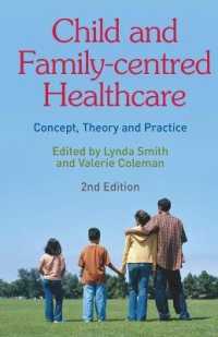 児童・家族中心のヘルスケア（第２版）<br>Child and Family-centred Healthcare : Concept, Theory and Practice （2ND）