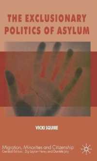 難民の排他的政治学<br>The Exclusionary Politics of Asylum (Migration, Minorities and Citizenship)