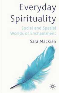 日常のスピリチュアリティ<br>Everyday Spirituality : Social and Spatial Worlds of Enchantment