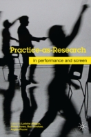Practice as Research : In the Performance and Screen （HAR/COM）
