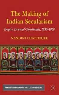 The Making of Indian Secularism : Empire, Law and Christianity, 1830-1960 (Cambridge Imperial and Post-colonial Studies)