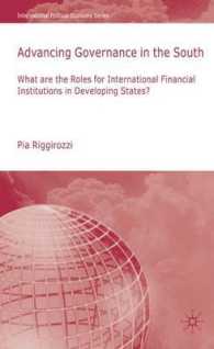 途上国のガバナンスと国際金融機関の役割<br>Advancing Governance in the South : What Roles for International Financial Institutions in Developing States? (International Political Economy Series)