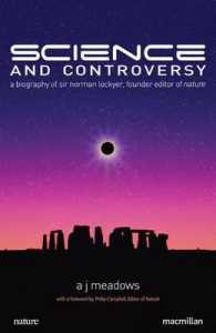 Science and Controversy : A Biography of Sir Norman Lockyer （2ND）