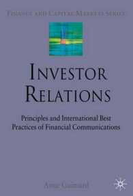 インベスター・リレーションズの原理と世界的優良事例<br>Investor Relations : Principles and International Best Practices of Financial Communications (Palgrave Macmillan Finance and Capital Markets)