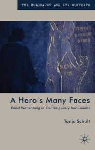 A Hero's Many Faces : Raoul Wallenberg in Contemporary Monuments (The Holocaust and Its Contexts)