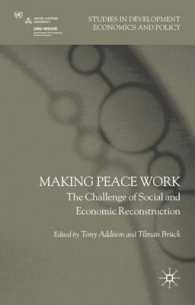 紛争後の社会・経済復興<br>Making Peace Work : The Challenges of Social and Economic Reconstruction (Studies in Development Economics and Policy)