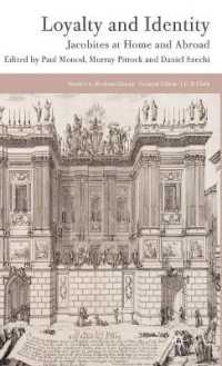 イギリス内外のジャコバイト<br>Loyalty and Identity : Jacobites at Home and Abroad (Studies in Modern History)