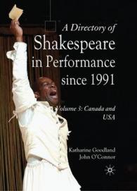 シェイクスピア・パフォーマンス事典　第３巻：アメリカ・カナダ　1990年以降<br>A Directory of Shakespeare in Performance since 1991 : Canada and USA 〈3〉 （1ST）