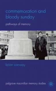 血の日曜日事件と追悼<br>Commemoration and Bloody Sunday : Pathways of Memory (Palgrave Macmillan Memory Studies)
