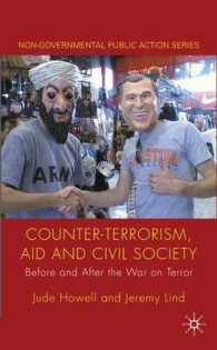反テロリズム、援助と市民社会<br>Counter-Terrorism, Aid and Civil Society : Before and after the War on Terror (Non-governmental Public Action)