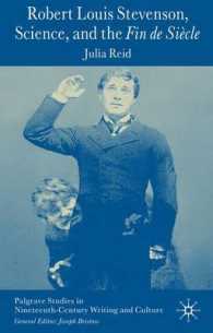 スティーヴンソン、科学と世紀末<br>Robert Louis Stevenson, Science, and the Fin De Siecle (Palgrave Studies in Nineteenth-century Writing and Culture)