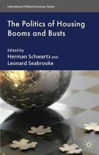 住宅バブルとバブル崩壊の政治学<br>The Politics of Housing Booms and Busts (International Political Economy Series)