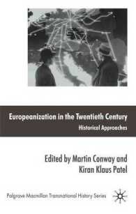 ２０世紀の欧州化：歴史的考察<br>Europeanization in the Twentieth Century : Historical Approaches (Palgrave Macmillan Transnational History)