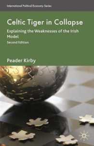 ケルティック・タイガーの崩壊（第２版）<br>Celtic Tiger in Collapse : Explaining the Weaknesses of the Irish Model (International Political Economy) （2ND）