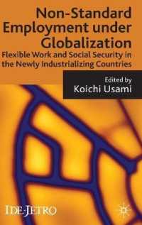 宇佐見耕一編／グローバリゼーション下の非定型雇用<br>Non-Standard Employment under Globalization : Flexible Work and Social Security in the Newly Industrializing Countries