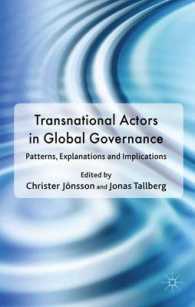 グローバル・ガバナンスにおけるトランスナショナル・アクター<br>Transnational Actors in Global Governance : Patterns, Explanations, and Implications