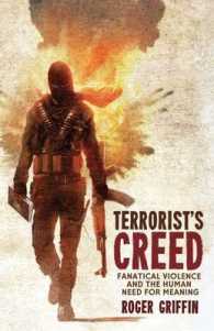 Terrorist's Creed : Fanatical Violence and the Human Need for Meaning