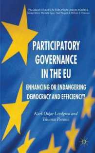 ＥＵにおける参加型ガバナンス<br>Participatory Governance in the EU : Enhancing or Endangering Democracy and Efficiency? (Palgrave Studies in European Union Politics) （1ST）