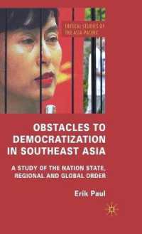 東南アジアの民主化への障害<br>Obstacles to Democratization in Southeast Asia : A Study of the Nation State, Regional and Global Order (Critical Studies of the Asia Pacific)