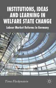 ドイツの労働市場改革<br>Institutions, Ideas and Learning in Welfare State Change : Labour Market Reforms in Germany (New Perspectives in German Studies)