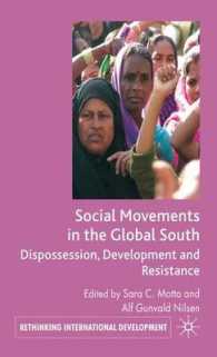 グローバル・サウスの社会運動<br>Social Movements in the Global South : Dispossession, Development and Resistance (Rethinking International Development)