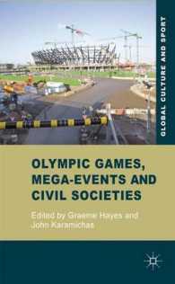オリンピック、メガイベントと市民社会<br>Olympic Games, Mega-Events and Civil Societies : Globalization, Environment, Resistance (Global Culture and Sport)