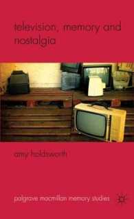 テレビ、記憶とノスタルジア<br>Television, Memory, and Nostalgia (Palgrave Macmillan Memory Studies) （1ST）