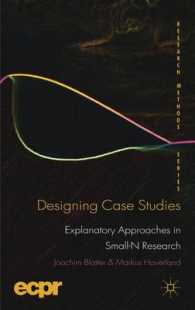 Designing Case Studies : Explanatory Approaches in Small-N Research (Research Methods)