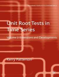 時系列分析における単位根検定 第２巻：応用と発展<br>Unit Root Tests in Time Series : Extensions and Developments (Palgrave Texts in Econometrics) 〈2〉